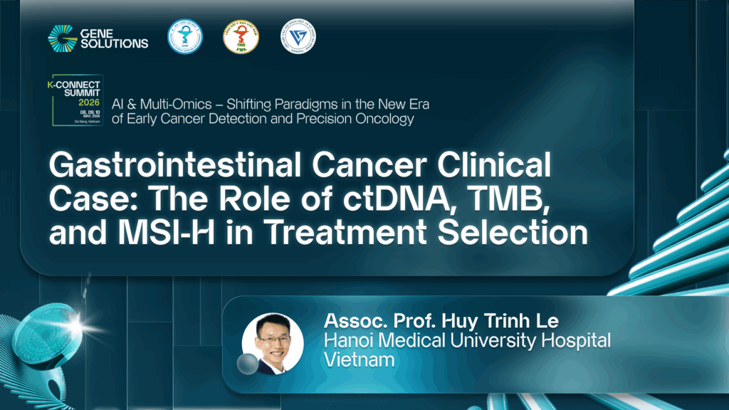 kconnect.genesolutions.com gastrointestinal cancer clinical case the role of ctdna tmb and msi h in treatment selection assoc. prof. huy trinh le - The K-CONNECT Platform